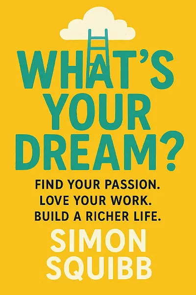 ¿Cuál es tu sueño?: Encuentra tu pasión. Ama tu trabajo. Construye una vida más plena.